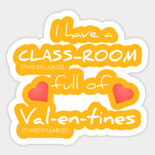 Teacher Valentine's T-shirt I Have a Classroom full of Valentines Sticker